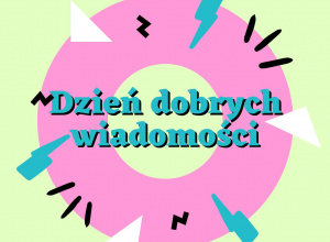Dzień dobrych wiadomości