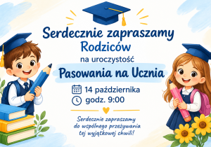 Plakat zaproszenia na uroczystość pasowania na ucznia. Rysunek chłopca i dziewczynki, trzymaja w reku kredkę. W tle ksiązki i żółte kwiaty.