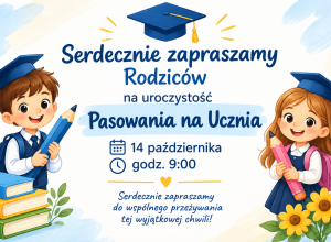 Zapraszamy na Pasowanie Klasy 1.